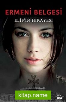 Ermeni Belgesi Elif’in Hikayesi