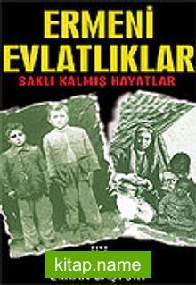 Ermeni Evlatlıklar/Saklı Kalmış Hayatlar