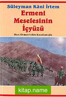 Ermeni Meselesinin İçyüzü