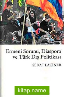 Ermeni Sorunu, Diaspora ve Türk Dış Politikası