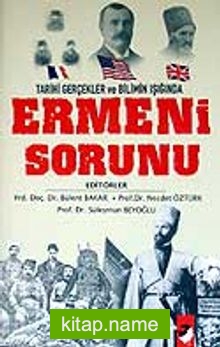 Ermeni Sorunu / Tarihi Gerçekler ve Bilimin Işığında