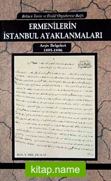 Ermenilerin İstanbul Ayaklanmaları Arşiv Belgeleri 1895-1896