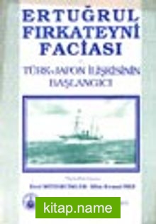 Ertuğrul Fırkateyni Faciası ve Türk-Japon İlişkisinin Başlangıcı