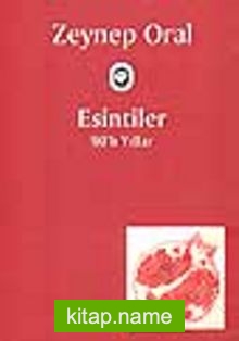 Esintiler (90’lı Yıllar)