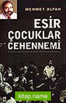 Esir Çocuklar Cehennemi