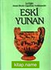 Eski Yunan  Atlaslı Büyük Uygarlıklar Ansiklopedisi (3.cilt)