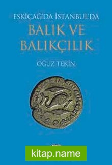 Eskiçağ’da İstanbul’da Balık ve Balıkçılık