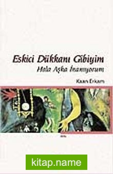 Eskici Dükkanı Gibiyim Hala Aşka İnanıyorum