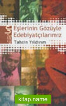 Eşlerinin Gözüyle Edebiyatçılarımız