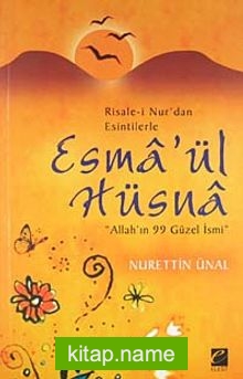 Esma’ül Hüsna Risale-i Nur’dan Esintilerle