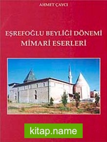 Eşrefoğlu Beyliği Dönemi Mimari Eserleri