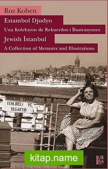 Estambol Djudyo Una Koleksyon de Rekuerdos i İlustrasyones / Jewish Istanbul – A Collection of Memories and Illustrations