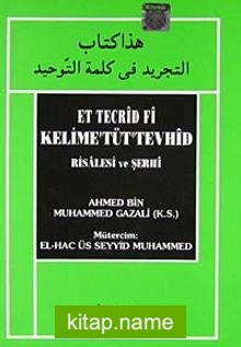 Et Tecrid Fi Kelime’tüt’Tevhid Risalesi ve Şerhi