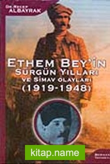 Ethem Beyin Sürgün Yılları ve Simav Olayları (1919-1948)