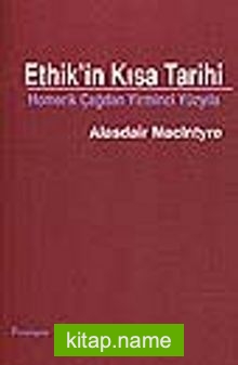 Ethik’in Kısa Tarihi/Homerik Çağdan Yirminci Yüzyılda