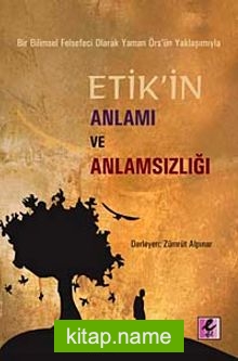 Etik’in Anlamı ve Anlamsızlığı Bir Bilimsel Felsefeci Olarak Yaman Örs’ün Yaklaşımıyla