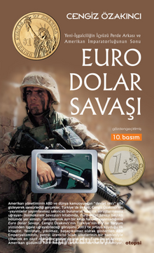 Euro-Dolar Savaşı  Yeni-İşgalciliğin İçyüzü Perde Arkası ve Amerikan İmparatorluğu’nun Sonu