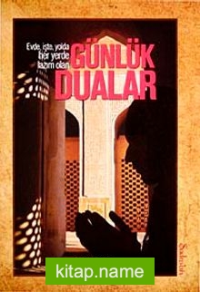 Evde, İşte, Yolda, Her Yerde Lazım Olan Günlük Dualar