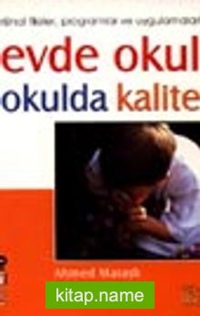 Evde Okul Okulda Kalite- Orjinal Fikirler,Programlar ve Uygulamalarla