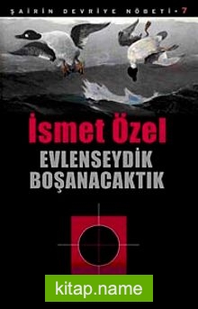 Evlenseydik Boşanacaktık / Şairin Devriye Nöbeti-7