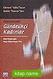 Evlerimizdeki Gündelikçi Kadınlar/Cömert “abla”ların Sadık “hanım”ları