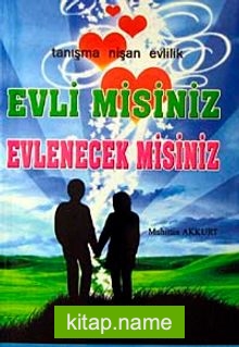 Evli misiniz Evlenecek misiniz