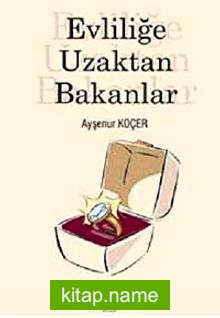 Evliliğe Uzaktan Bakanlar