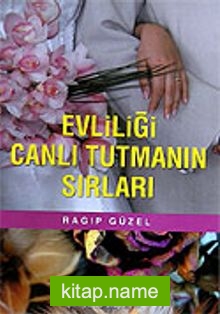 Evliliği Canlı Tutmanın Sırları