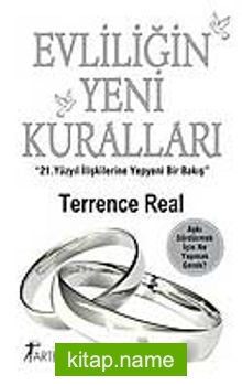 Evliliğin Yeni Kuralları 21. Yüzyıl İlişkilerine Yepyeni Bir Bakış Aşkı Sürdürmek İçin Ne Yapmak Gerek