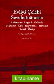 Evliya Çelebi Seyahatnamesi-5. Cilt (Kutulu 2 Kitap) (Günümüz Türkçesiyle) Akkirman-Belgrad-Gelibolu-Manastır-Özü-Saraybosna Slovenya-Tokat-Üsküp