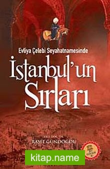 Evliya Çelebi Seyahatnamesinde İstanbul’un Sırları