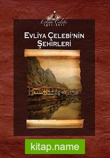 Evliya Çelebi’nin Şehirleri