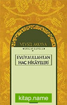 Evliyaullahtan Hac Hikayeleri