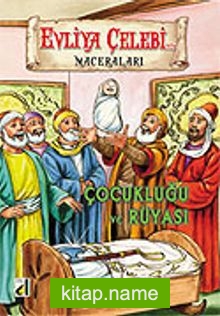 Evliye Çelebi’nin Çocukluğu ve Rüyası