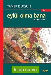 Eylül Olma Bana B/aşka Şiirler