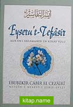 Eyseru’t-Tefasir – Kur’an-ı Anlamanın En Kolay Yolu (10 Cilt Takım)
