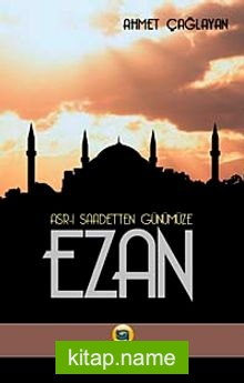 Ezan  Asr-ı Saadetten Günümüze