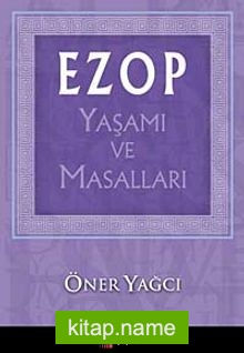 Ezop Yaşamı ve Masalları