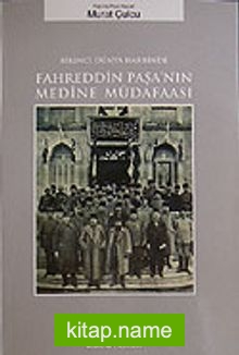 Fahreddin Paşa’nın Medine Müdafaası