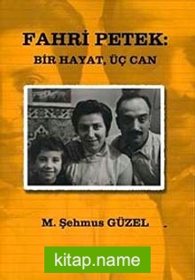 Fahri Petek: Bir Hayat, Üç Can