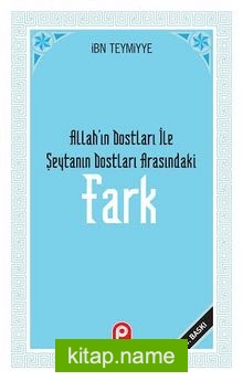 Fark (Allah’ın Dostları ile Şeytan’ın Dostları Arasındaki Fark)