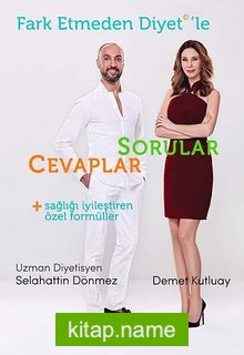 Fark Etmeden Diyet’le Sorular Cevaplar  Sağlığı İyileştiren Özel Formüller