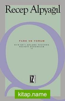 Fark ve Yorum  Kur’an’ı Anlama Yolunda Felsefi Denemeler II