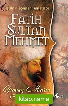 Fatih Sultan Mehmet  Fatih’in İçoğlanı Anlatıyor