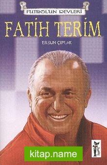 Fatih Terim / Futbolun Devleri