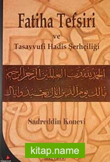 Fatiha Tefsiri ve Tasavvufi Hadis Şerhçiliği