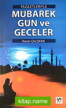 Faziletleriyle Mübarek Gün ve Geceler