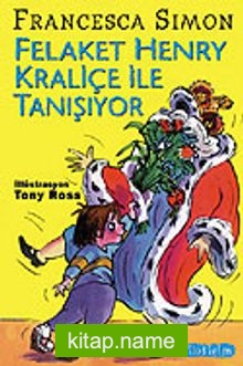 Felaket Henry Kraliçe İle Tanışıyor