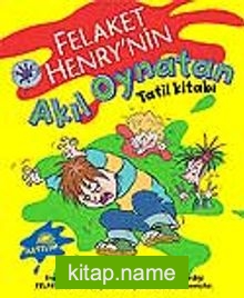 Felaket Henry’nin Akıl Oynatan Tatil Kitabı