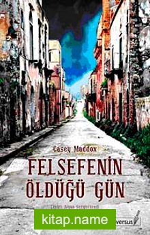 Felsefenin Öldüğü Gün